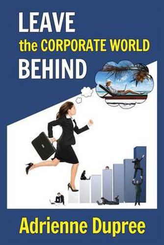 Cover image for Leave The Corporate World Behind