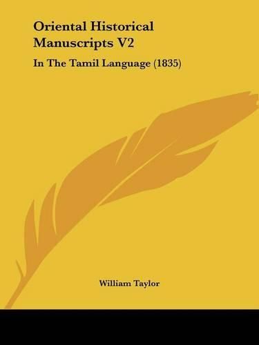 Cover image for Oriental Historical Manuscripts V2: In The Tamil Language (1835)