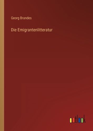 Cover image for Die Emigrantenlitteratur