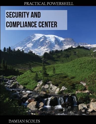 Cover image for Practical PowerShell Security and Compliance Center