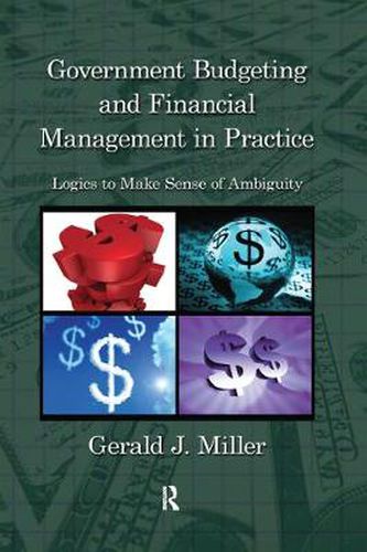 Cover image for Government Budgeting and Financial Management in Practice: Logics to Make Sense of Ambiguity