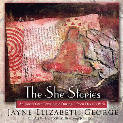 Cover image for The She Stories: An InnerOuter Travelogue During Fifteen Days in Paris