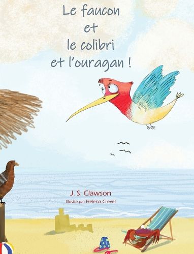 Cover image for Le faucon et le colibri et l'ouragan !