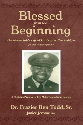 Cover image for Blessed from the Beginning: The Remarkable Life of Dr. Frazier Ben Todd, Sr., (As Told to Janice Jerome