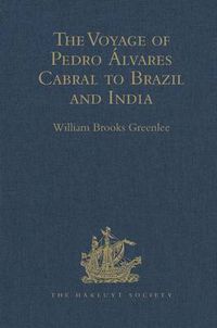 Cover image for The Voyage of Pedro Alvares Cabral to Brazil and India: From Contemporary Documents and Narratives