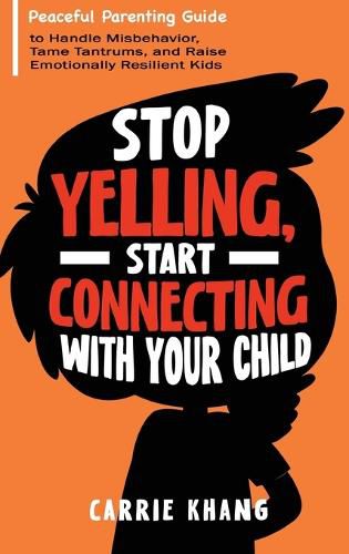 Cover image for Stop Yelling, Start Connecting with Your Child