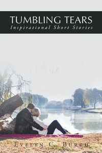 Cover image for Tumbling Tears: Inspirational Short Stories