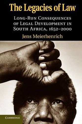 Cover image for The Legacies of Law: Long-Run Consequences of Legal Development in South Africa, 1652-2000