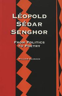 Cover image for Leopold Sedar Senghor: From Politics to Poetry