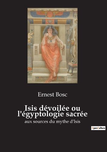 Cover image for Isis devoilee ou l'egyptologie sacree