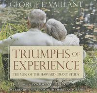 Cover image for Triumphs of Experience: The Men of the Harvard Grant Study