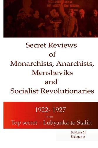 Cover image for Secret Reviews of Monarchists, Anarchists, Mensheviks and Socialist Revolutionaries 1922- 1927