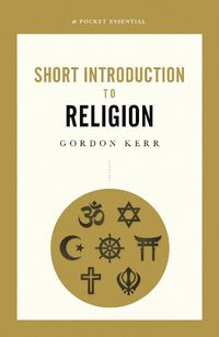 Cover image for A Pocket Essential Short Introduction to Religion