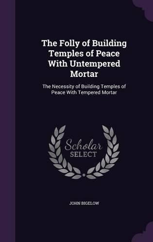 Cover image for The Folly of Building Temples of Peace with Untempered Mortar: The Necessity of Building Temples of Peace with Tempered Mortar