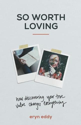 Cover image for So Worth Loving - How Discovering Your True Value Changes Everything