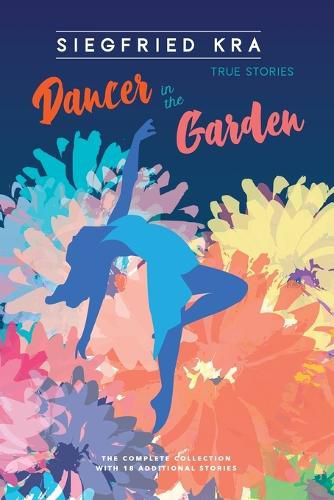 Cover image for Dancer in the Garden: The complete collection with 18 additional stories