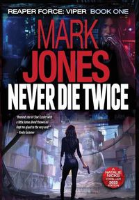 Cover image for Never Die Twice: An Action-Packed High-Tech Spy Thriller