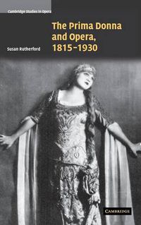 Cover image for The Prima Donna and Opera, 1815-1930