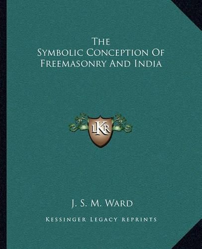 The Symbolic Conception of Freemasonry and India