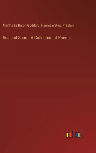 Sea and Shore. A Collection of Poems