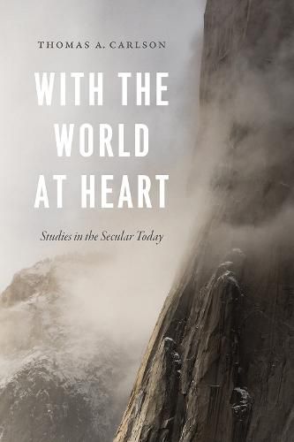 Cover image for With the World at Heart: Studies in the Secular Today