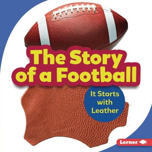 Cover image for The Story of a Football: It Starts with Leather