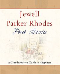 Cover image for Porch Stories: A Grandmother's Guide to Happiness