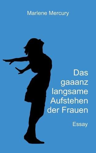 Cover image for Das gaaanz langsame Aufstehen der Frauen: Essay