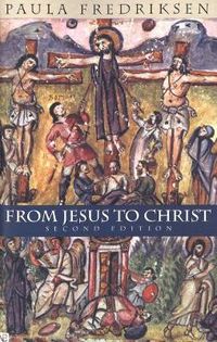 Cover image for From Jesus to Christ: The Origins of the New Testament Images of Christ