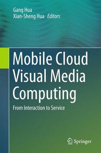 Cover image for Mobile Cloud Visual Media Computing: From Interaction to Service