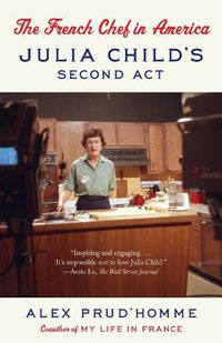 Cover image for The French Chef in America: Julia Child's Second Act