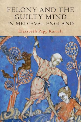 Cover image for Felony and the Guilty Mind in Medieval England