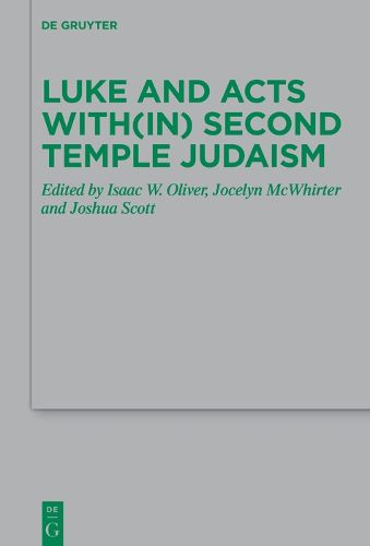 Luke and Acts with(in) Second Temple Judaism