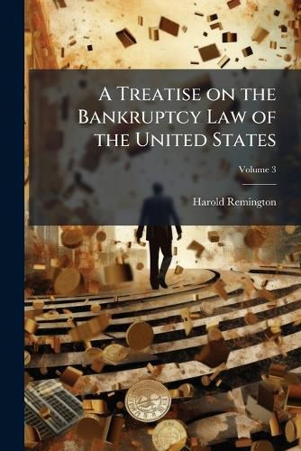 Cover image for A Treatise on the Bankruptcy Law of the United States