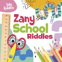 Cover image for Zany School Riddles