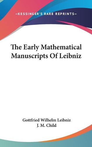 Cover image for The Early Mathematical Manuscripts of Leibniz