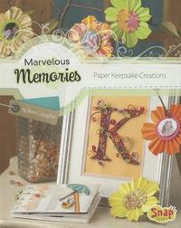 Cover image for Marvelous Memories: Paper Keepsake Creations