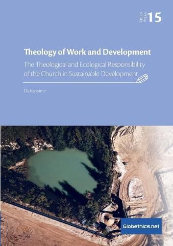 Cover image for Theology of Work and Development: The Theological and Ecological Responsibility of the Church in Sustainable Development