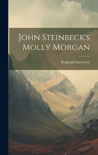 Cover image for John Steinbeck's Molly Morgan