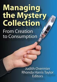 Cover image for Managing the Mystery Collection: From Creation to Consumption: From Creation to Consumption