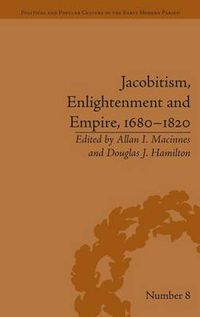 Cover image for Jacobitism, Enlightenment and Empire, 1680-1820