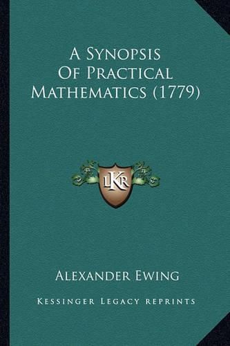 Cover image for A Synopsis of Practical Mathematics (1779)