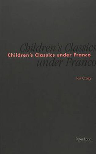 Cover image for Children's Classics under Franco: Censorship of the William Books and the Adventures of Tom Sawyer