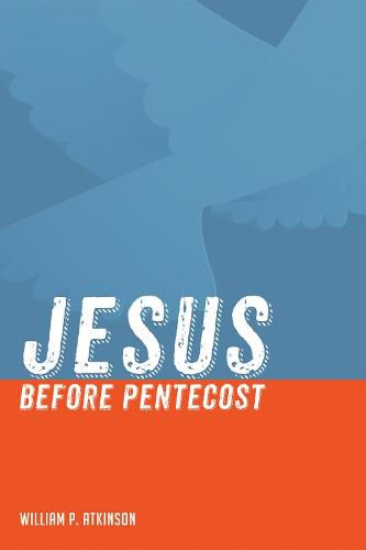 Jesus Before Pentecost