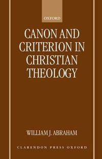 Cover image for Canon and Criterion in Christian Theology: From the Fathers to Feminism