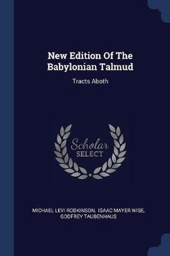 New Edition of the Babylonian Talmud: Tracts Aboth