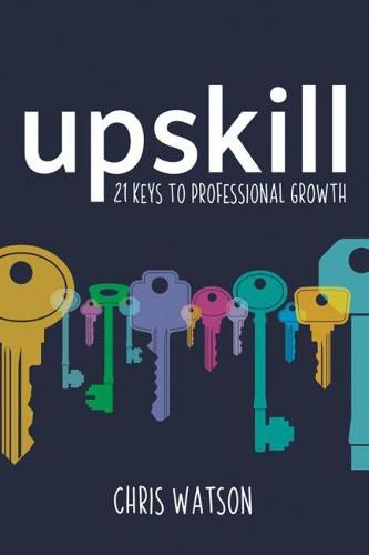 Cover image for Upskill: 21 keys to professional growth