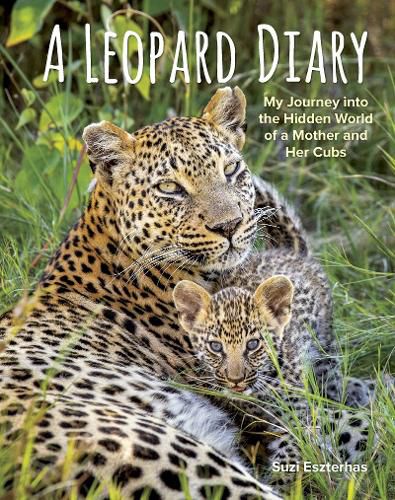 Cover image for Leopard Diary: My Journey into the Hidden World of a Mother and Her Cubs