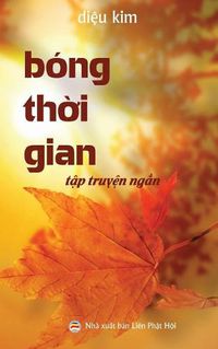 Cover image for Bong th&#7901;i gian: T&#7853;p truy&#7879;n ng&#7855;n Ph&#7853;t giao