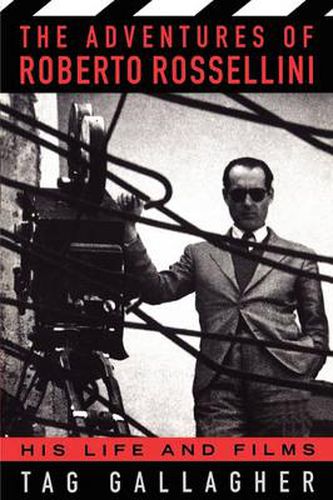 Cover image for The Adventures of Roberto Rossellini: His Life and Films